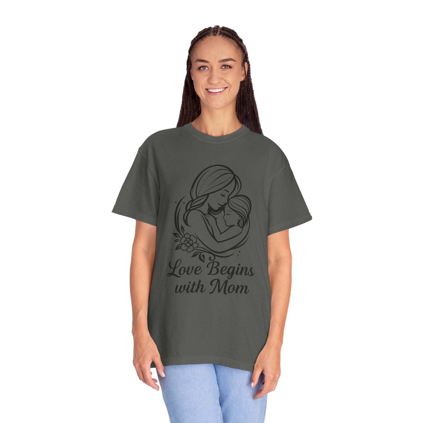 Love Begins with Mom - Unisex Garment-Dyed T-Shirt for Mother's Day