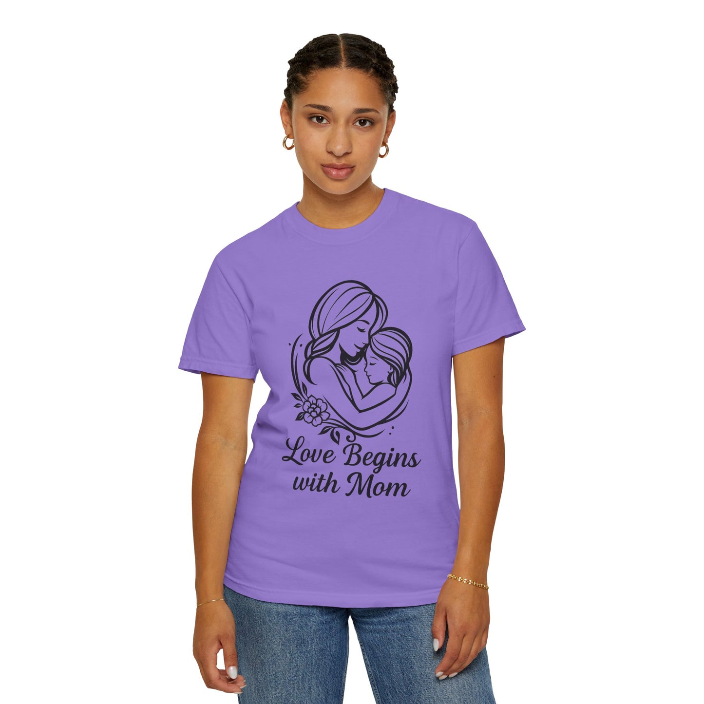 Love Begins with Mom - Unisex Garment-Dyed T-Shirt for Mother's Day