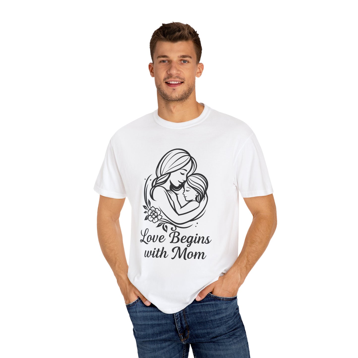 Love Begins with Mom - Unisex Garment-Dyed T-Shirt for Mother's Day