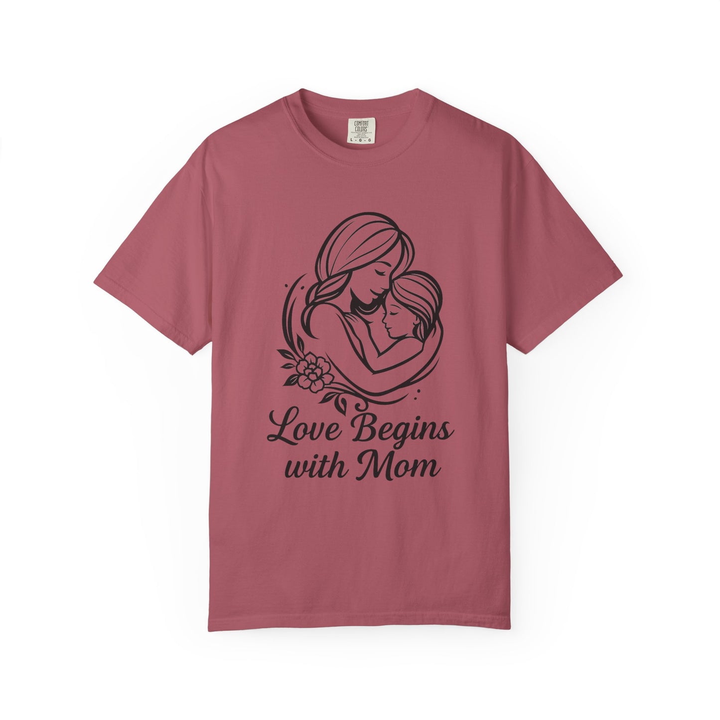 Love Begins with Mom - Unisex Garment-Dyed T-Shirt for Mother's Day