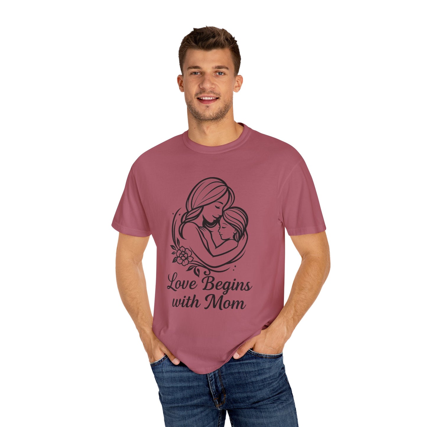 Love Begins with Mom - Unisex Garment-Dyed T-Shirt for Mother's Day