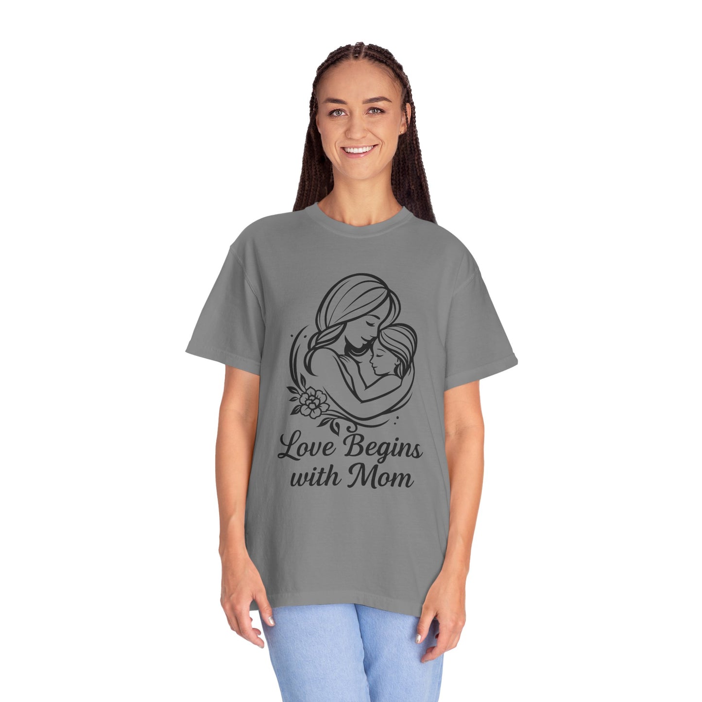 Love Begins with Mom - Unisex Garment-Dyed T-Shirt for Mother's Day