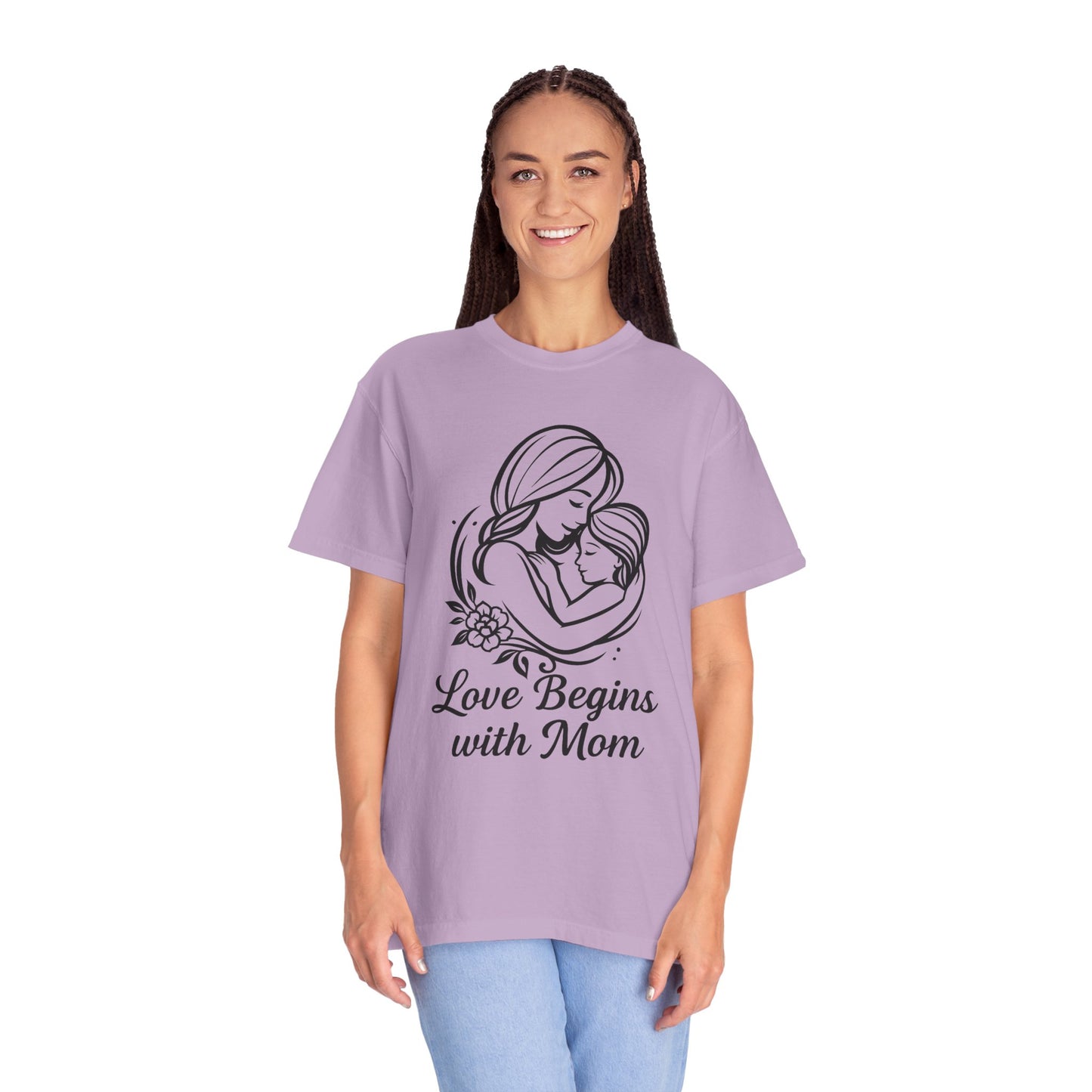 Love Begins with Mom - Unisex Garment-Dyed T-Shirt for Mother's Day