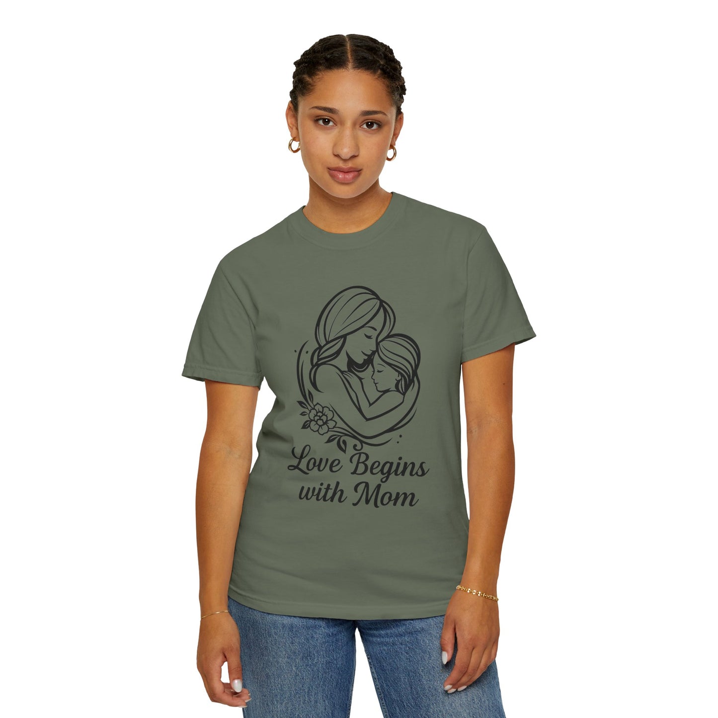 Love Begins with Mom - Unisex Garment-Dyed T-Shirt for Mother's Day