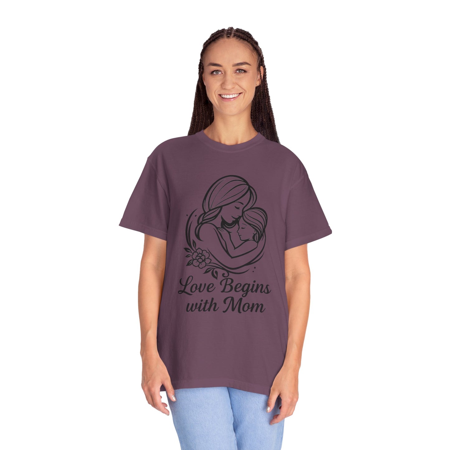 Love Begins with Mom - Unisex Garment-Dyed T-Shirt for Mother's Day