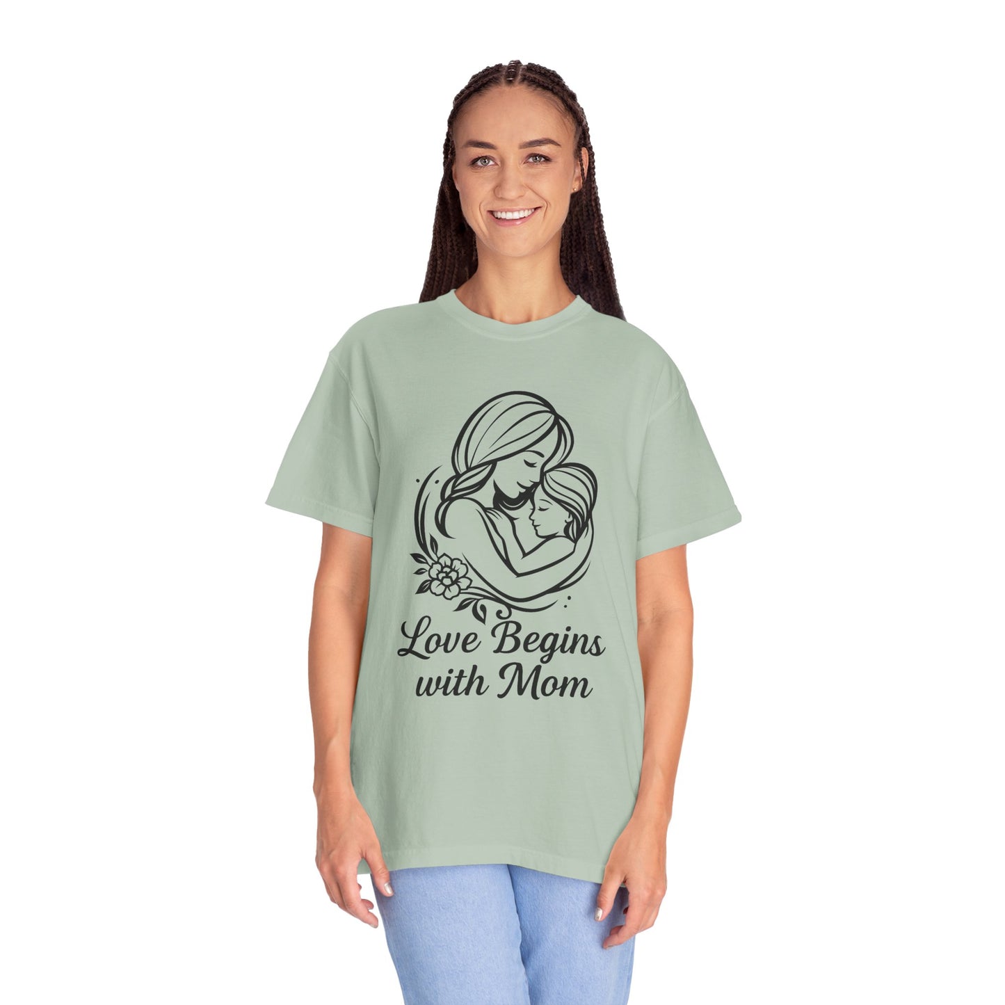Love Begins with Mom - Unisex Garment-Dyed T-Shirt for Mother's Day