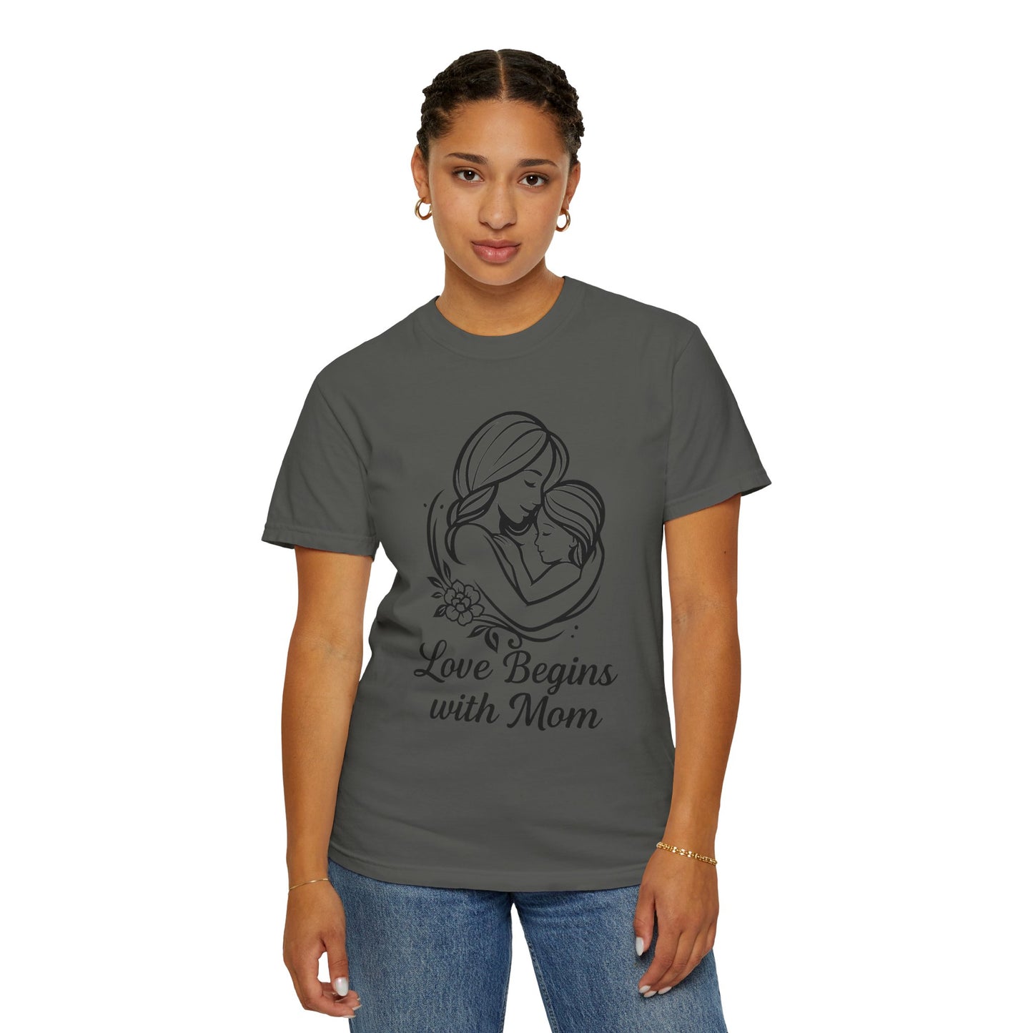 Love Begins with Mom - Unisex Garment-Dyed T-Shirt for Mother's Day