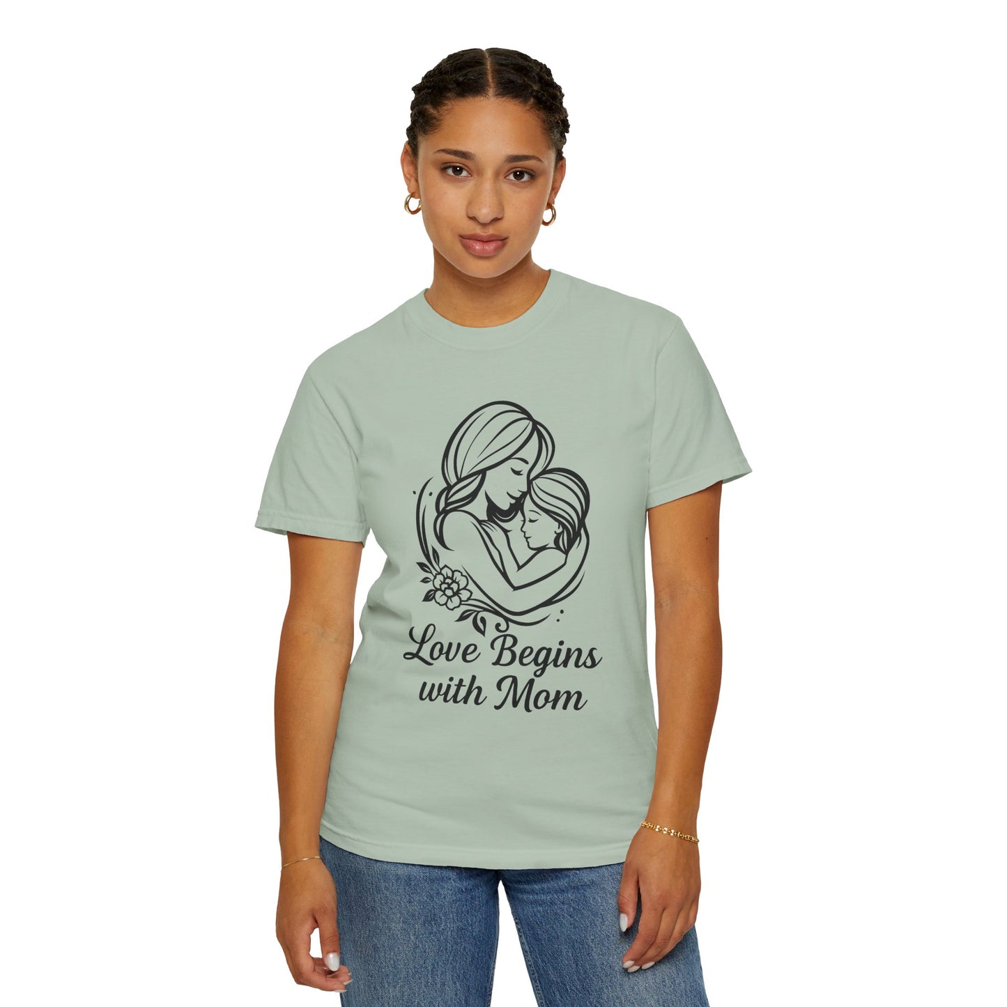 Love Begins with Mom - Unisex Garment-Dyed T-Shirt for Mother's Day