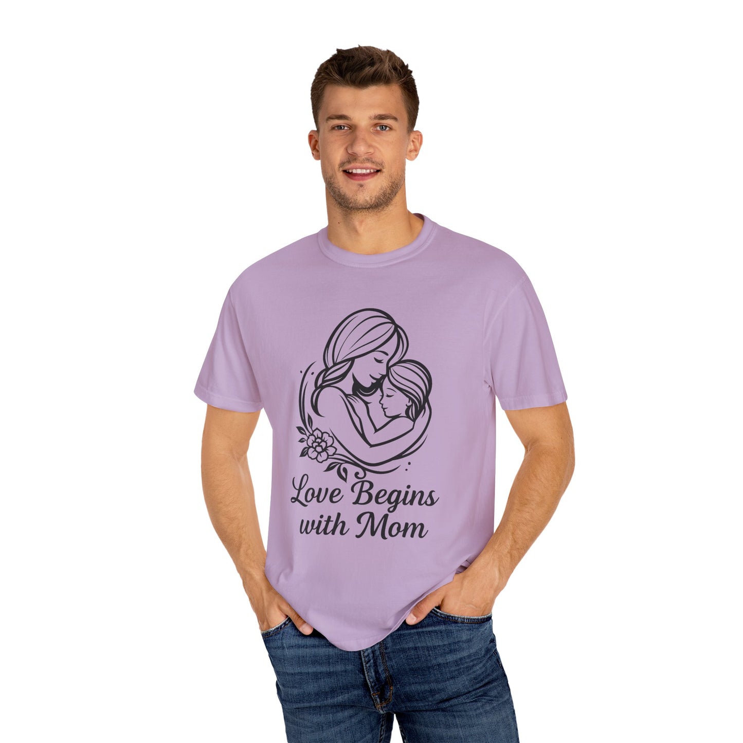 Love Begins with Mom - Unisex Garment-Dyed T-Shirt for Mother's Day