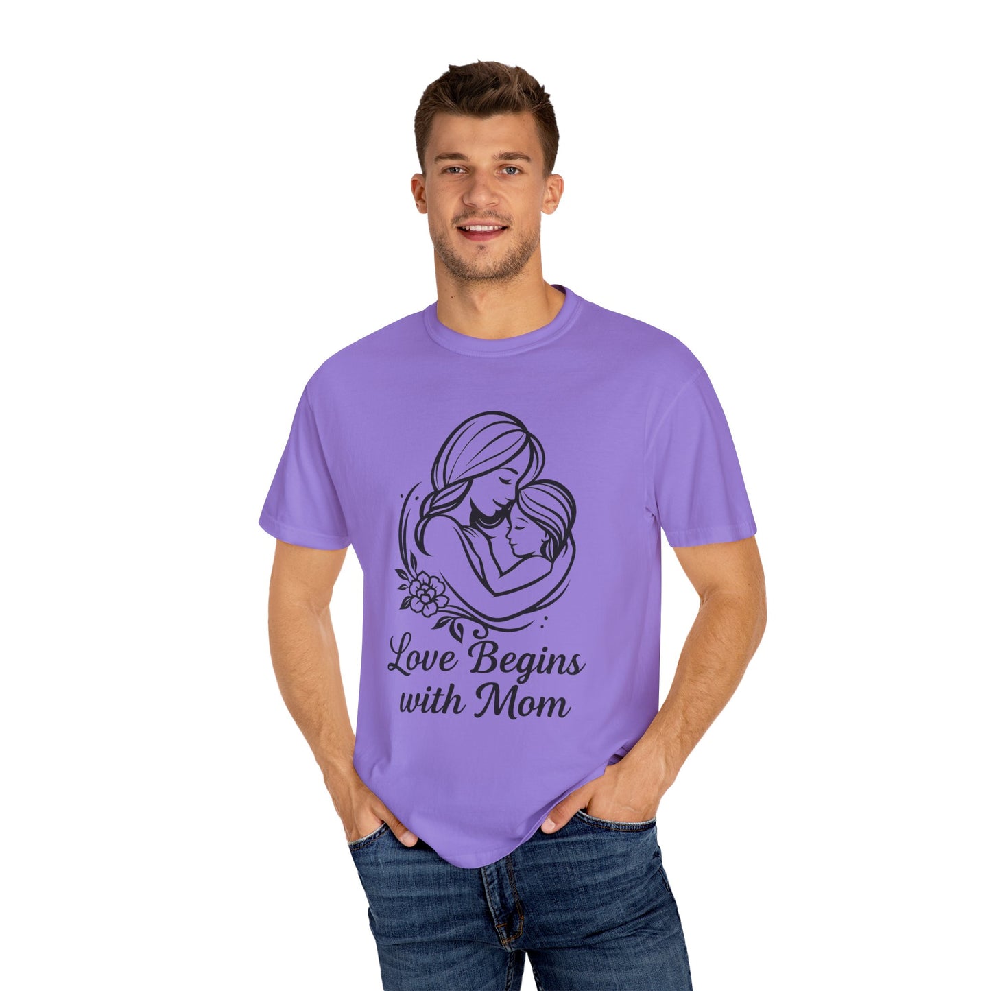 Love Begins with Mom - Unisex Garment-Dyed T-Shirt for Mother's Day