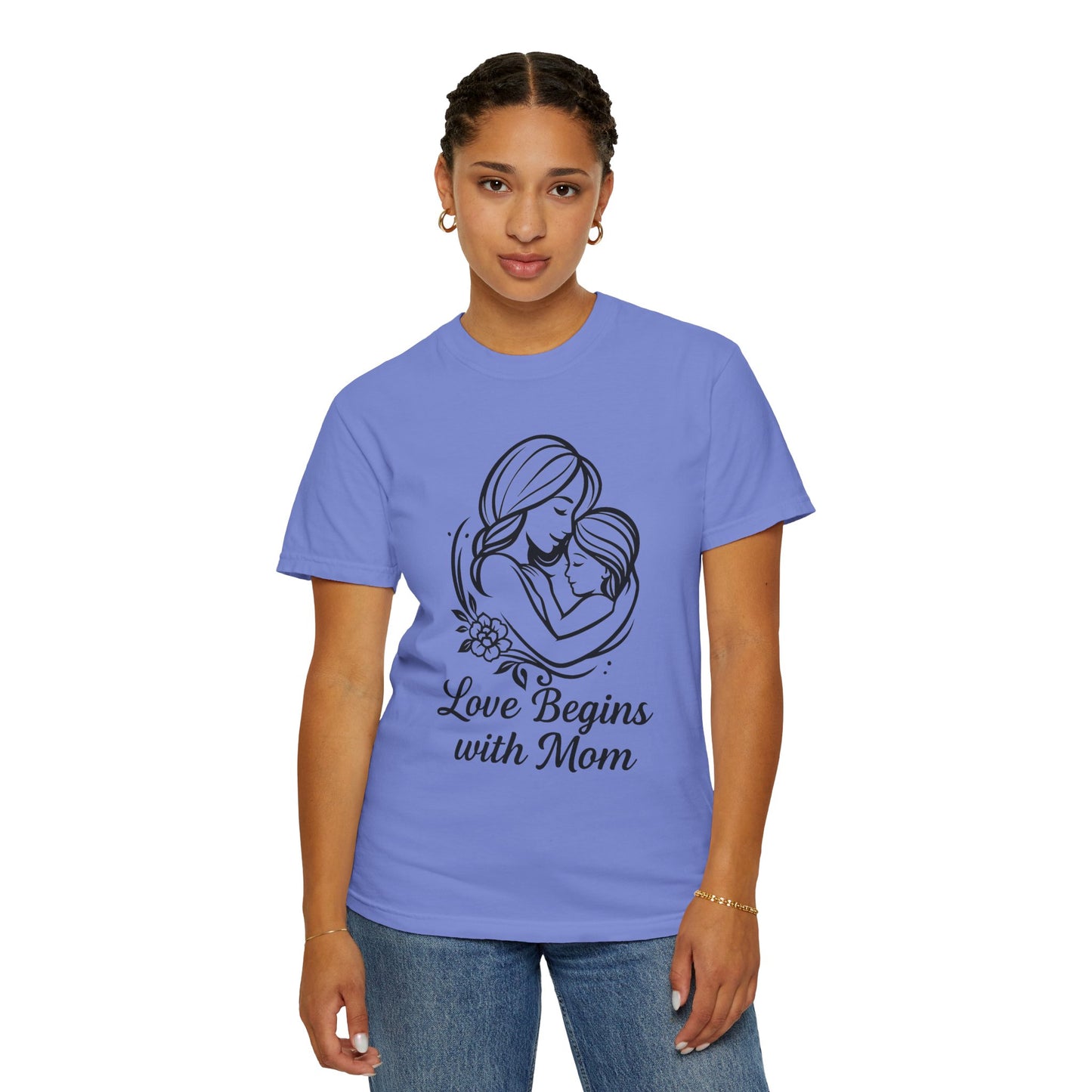 Love Begins with Mom - Unisex Garment-Dyed T-Shirt for Mother's Day