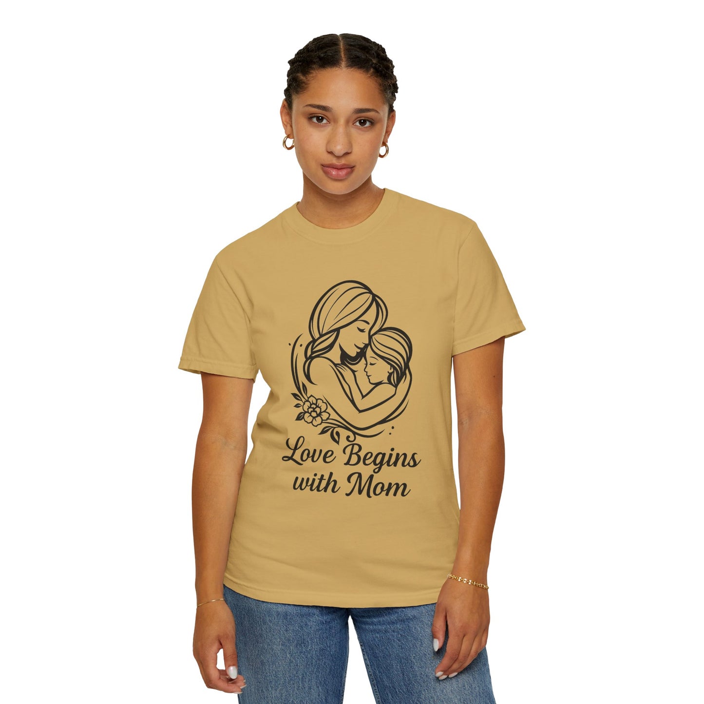 Love Begins with Mom - Unisex Garment-Dyed T-Shirt for Mother's Day