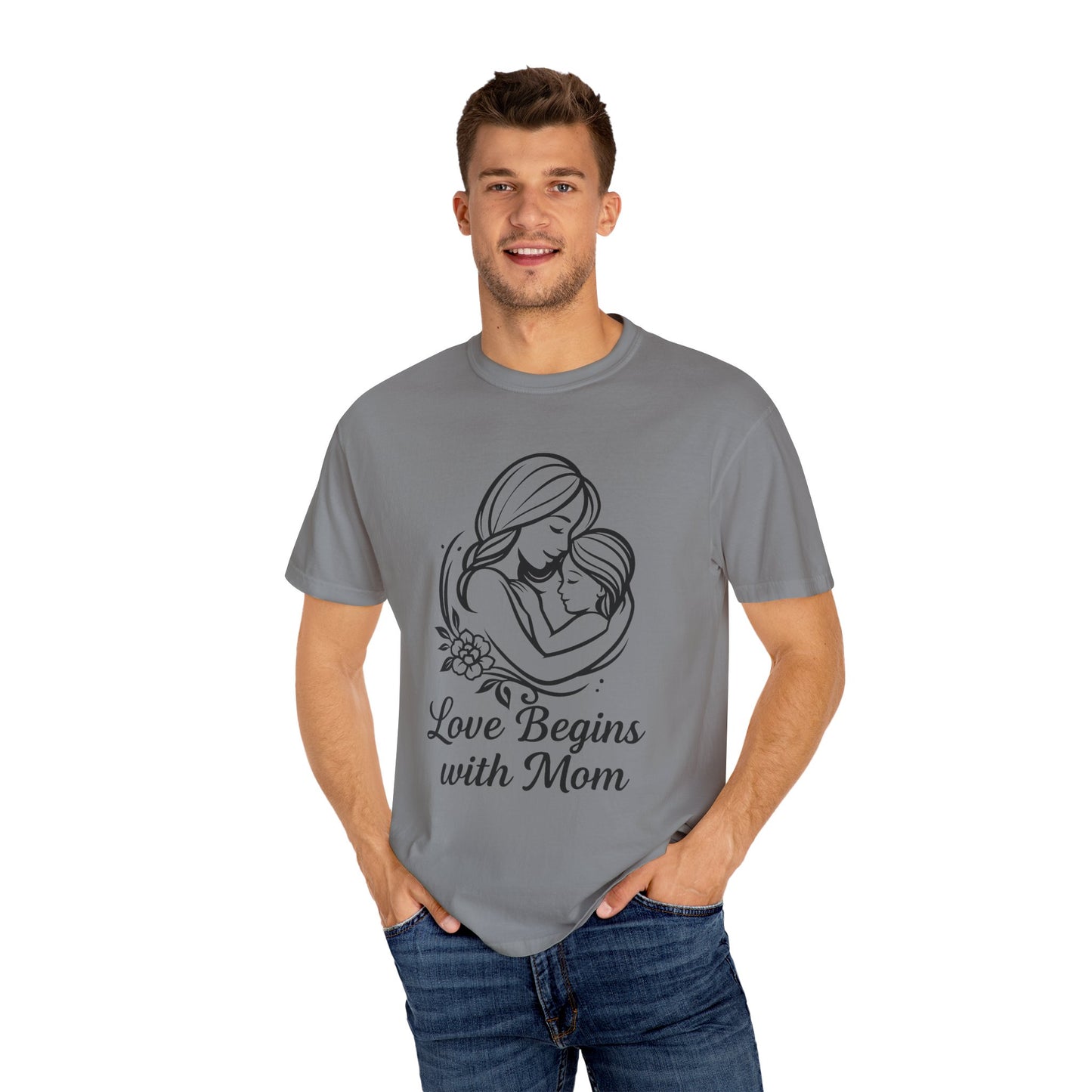 Love Begins with Mom - Unisex Garment-Dyed T-Shirt for Mother's Day