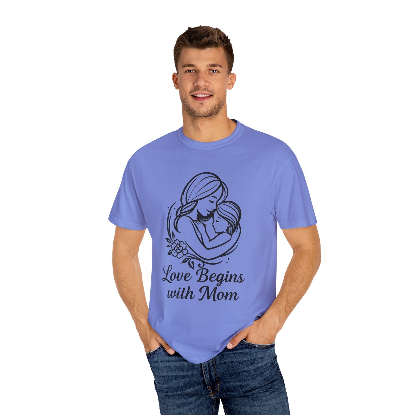 Love Begins with Mom - Unisex Garment-Dyed T-Shirt for Mother's Day