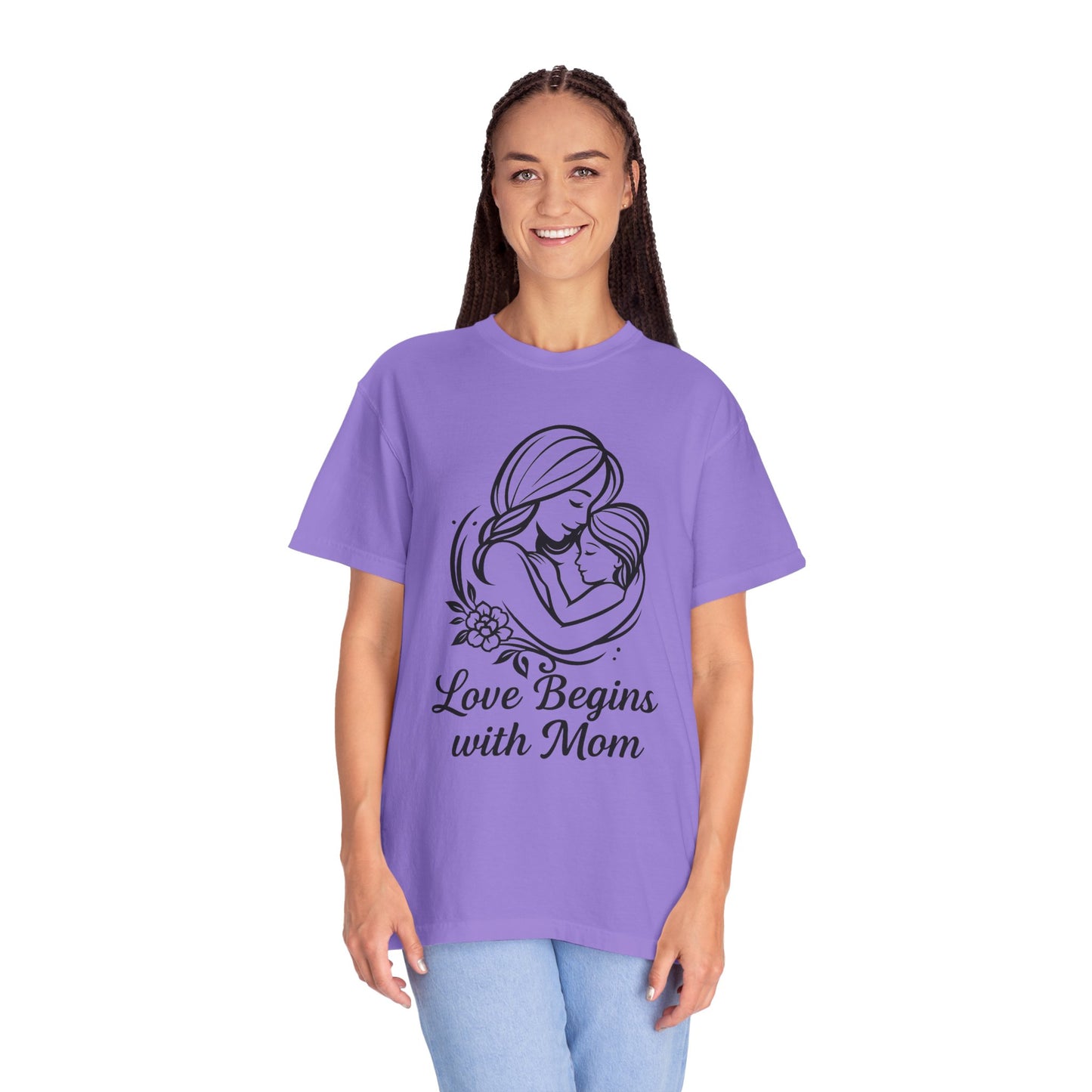 Love Begins with Mom - Unisex Garment-Dyed T-Shirt for Mother's Day