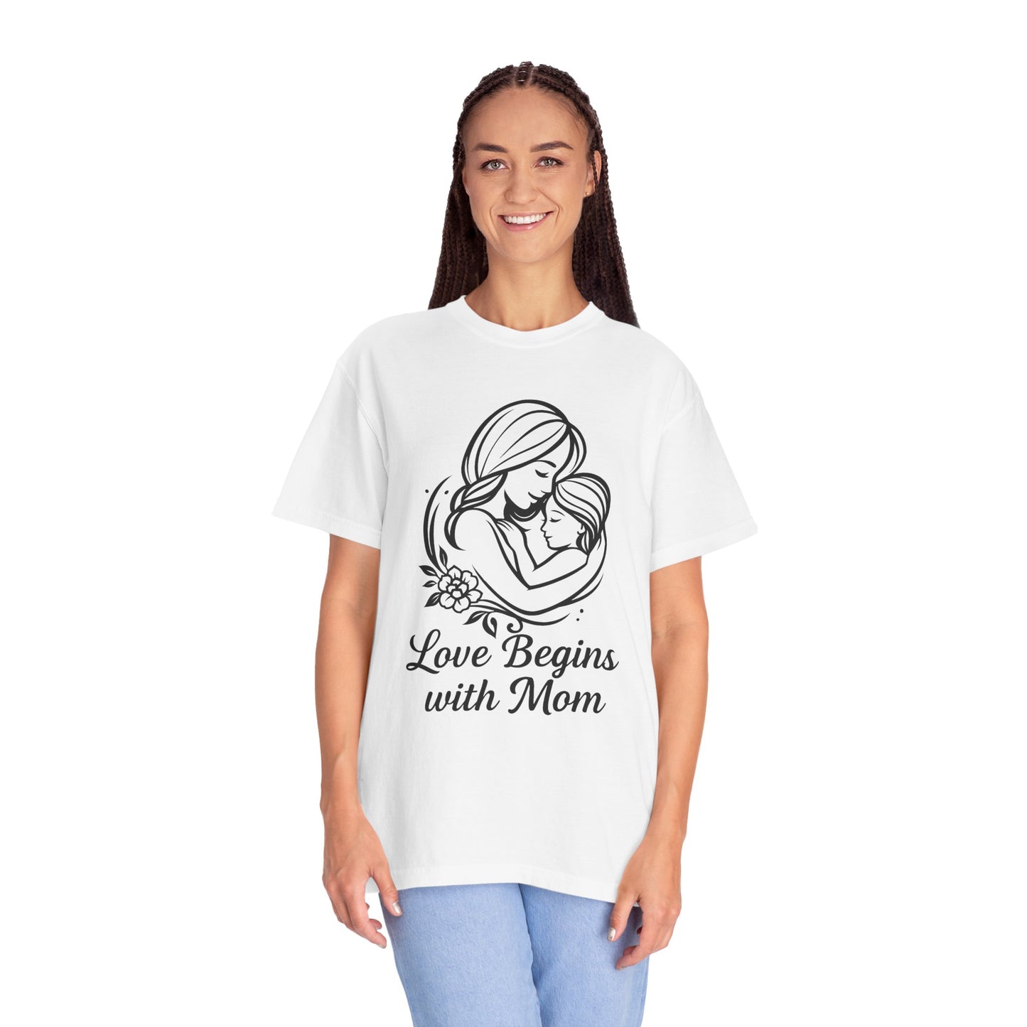 Love Begins with Mom - Unisex Garment-Dyed T-Shirt for Mother's Day