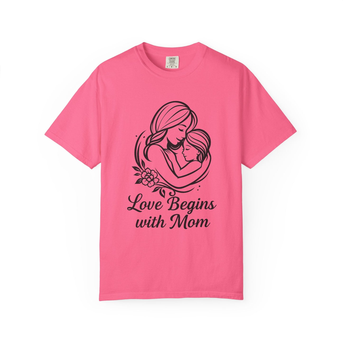 Love Begins with Mom - Unisex Garment-Dyed T-Shirt for Mother's Day