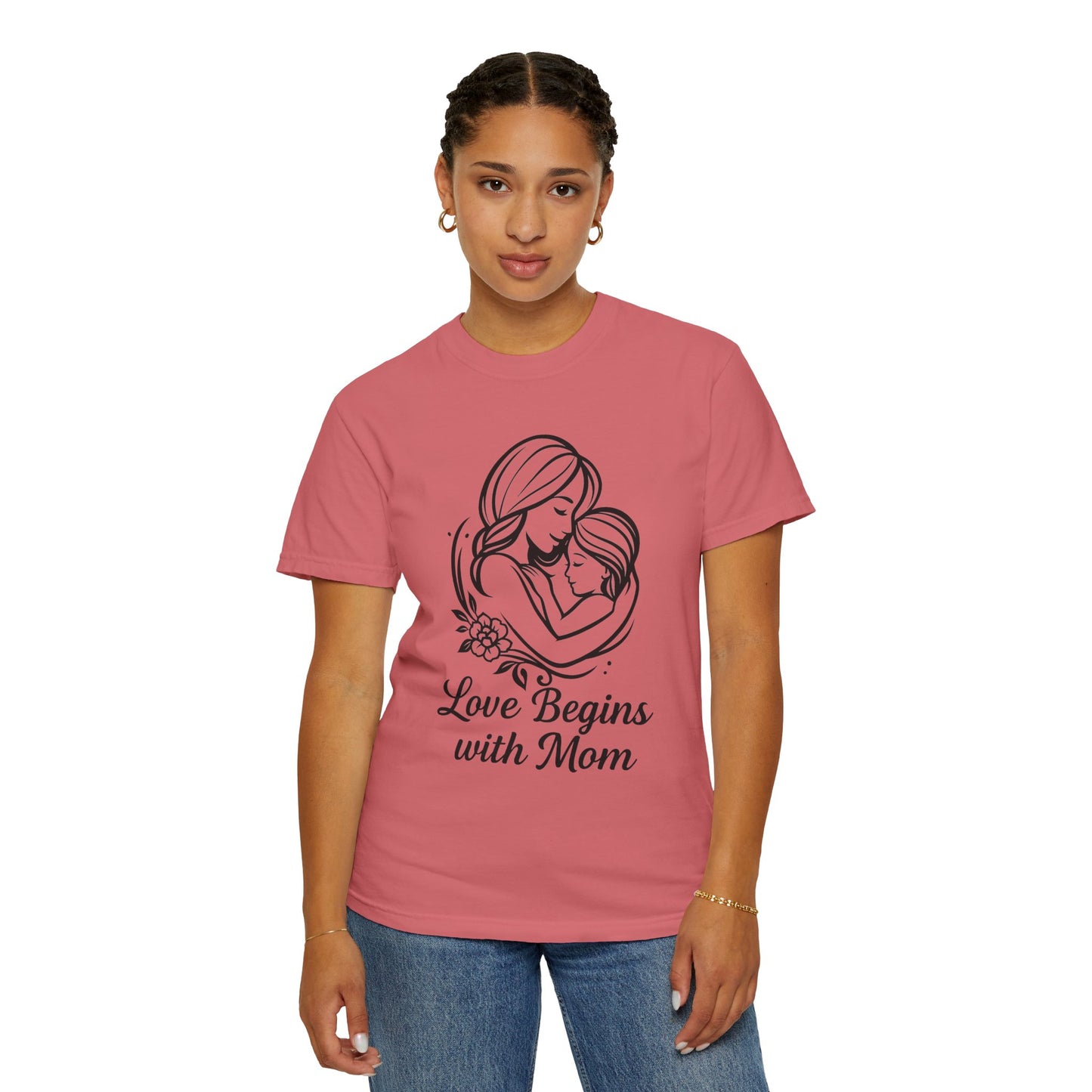 Love Begins with Mom - Unisex Garment-Dyed T-Shirt for Mother's Day