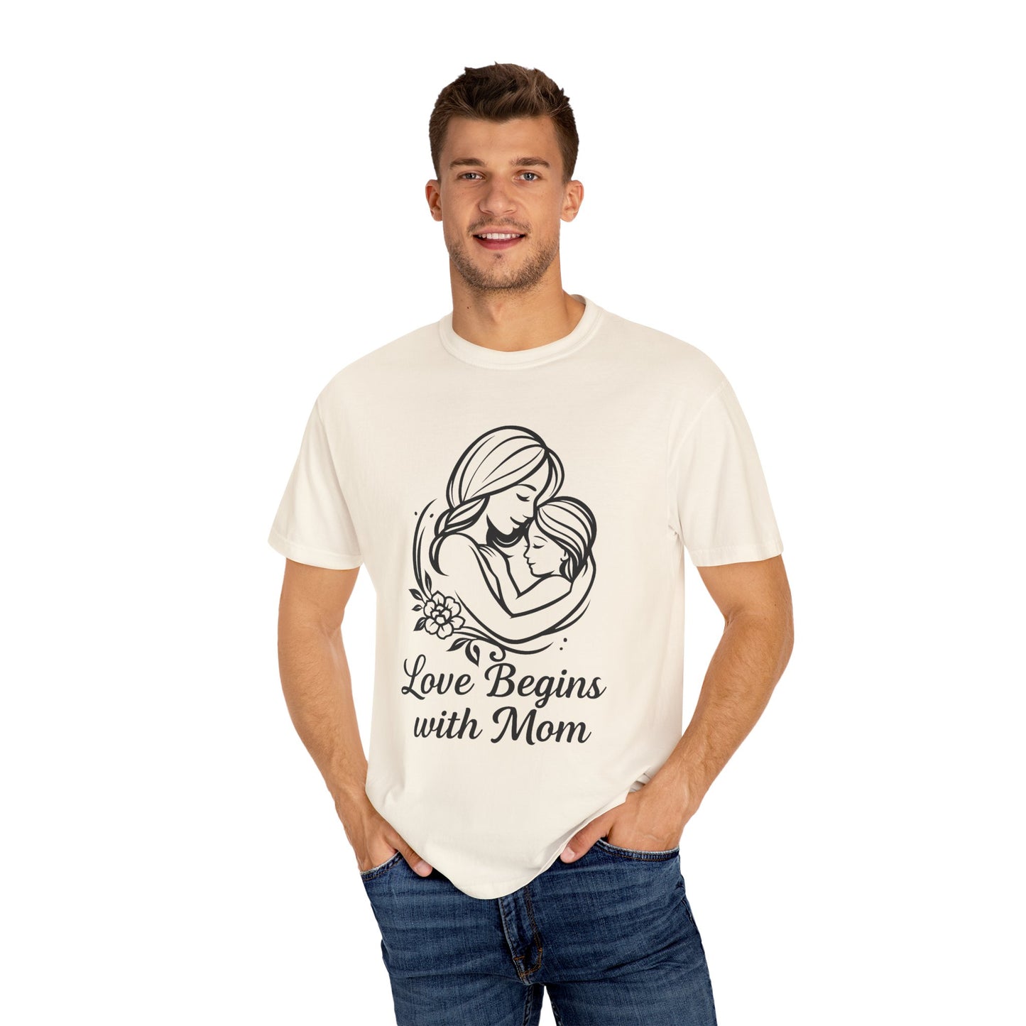 Love Begins with Mom - Unisex Garment-Dyed T-Shirt for Mother's Day