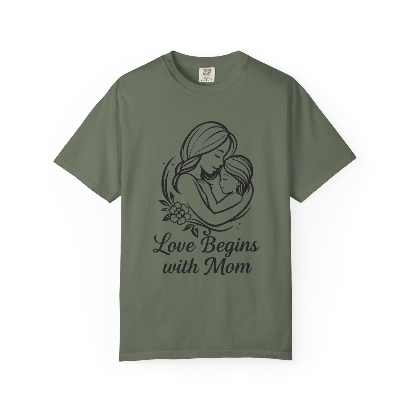 Love Begins with Mom - Unisex Garment-Dyed T-Shirt for Mother's Day