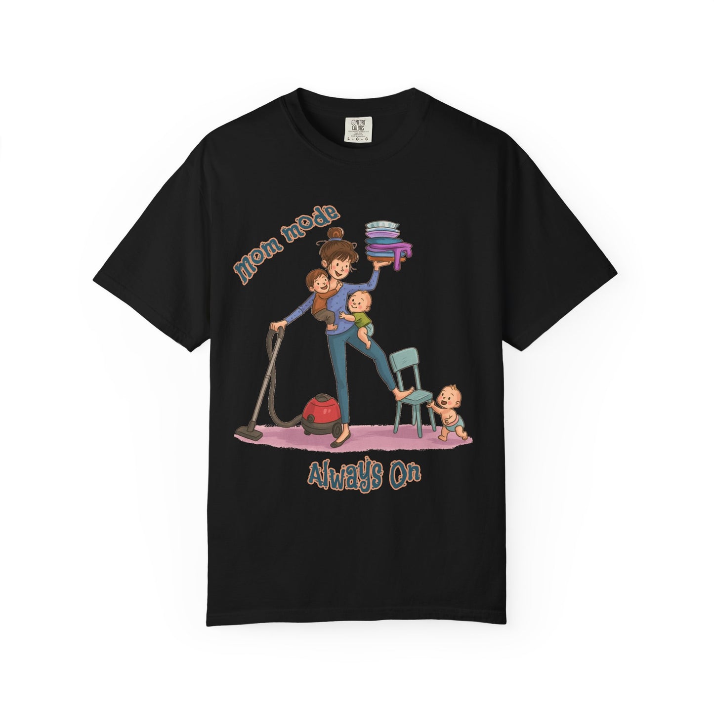 Funny Mom Life T-Shirt - "Mom Mode Always On" - Gift for mom - Birthday Gift - Mother's Day Gift