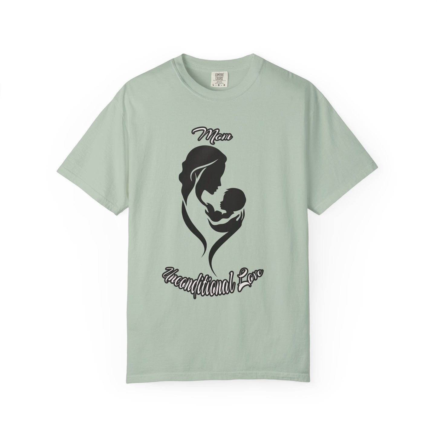 Garment-Dyed T-shirt - Mom's Unconditional Love Design