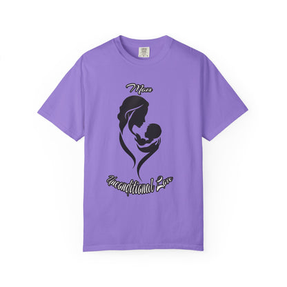 Garment-Dyed T-shirt - Mom's Unconditional Love Design