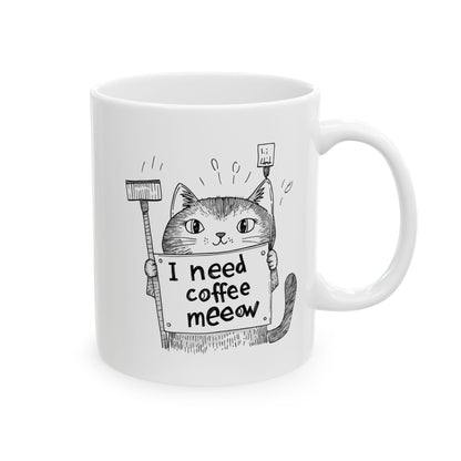 Ceramic Mug, (11oz, 15oz) - "I Need Coffee Meeow" Design with Cartoon Cat Mug