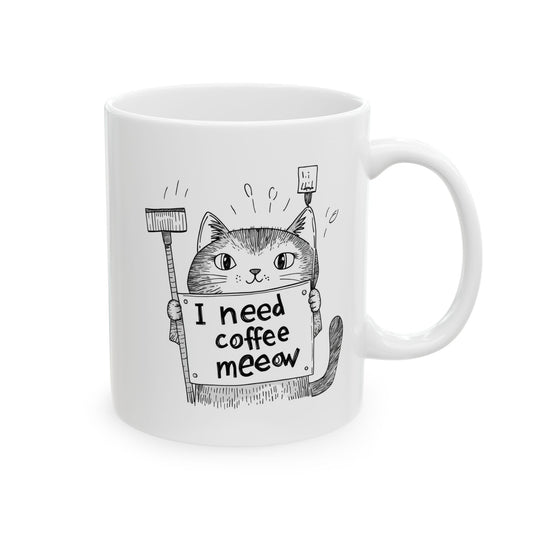 Ceramic Mug, (11oz, 15oz) - "I Need Coffee Meeow" Design with Cartoon Cat Mug