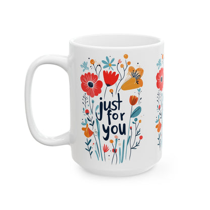 Just For You: Colorful Ceramic Mug (11oz/15oz)