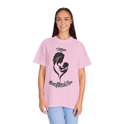 Garment-Dyed T-shirt - Mom's Unconditional Love Design