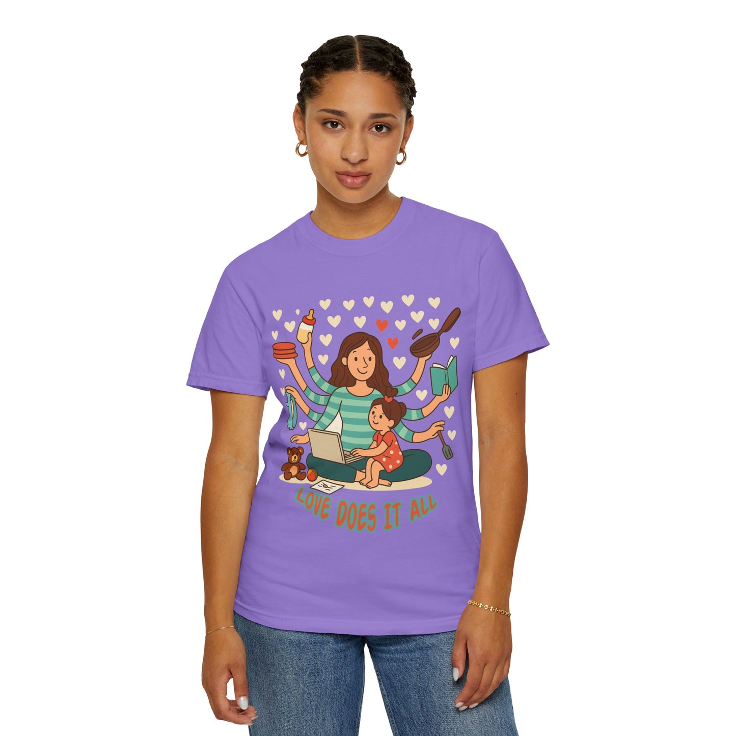 Love Does It All Garment-Dyed T-shirt - Perfect Gift for Moms