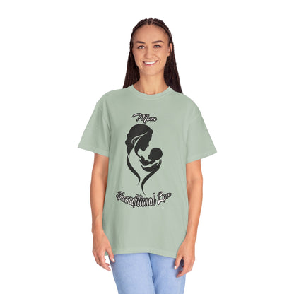 Garment-Dyed T-shirt - Mom's Unconditional Love Design