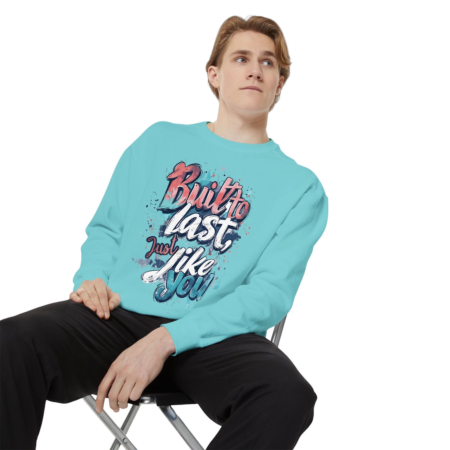 Timeless Endurance Unisex Garment-Dyed Sweatshirt - "Built to Last, Just Like You" Text Design