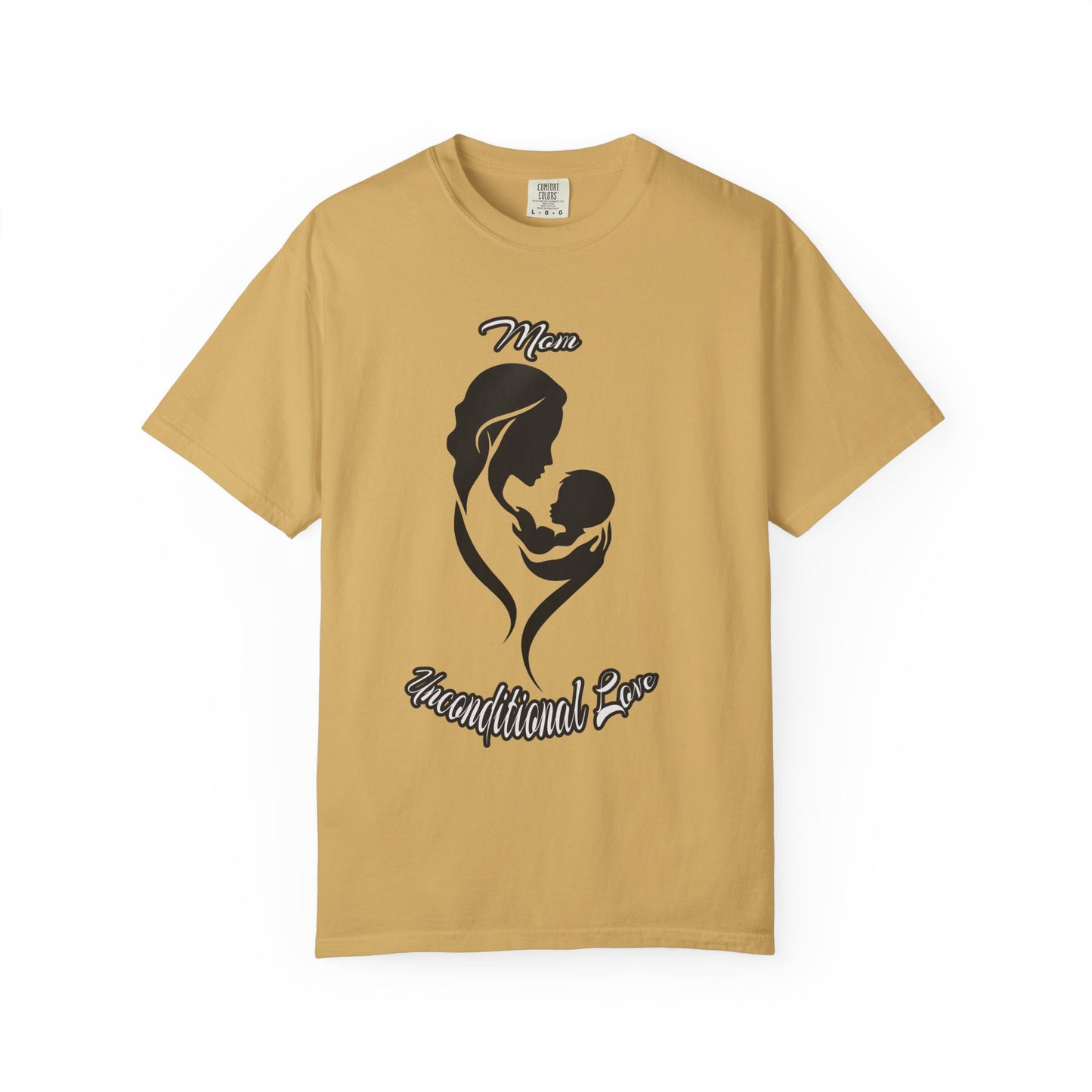 Garment-Dyed T-shirt - Mom's Unconditional Love Design
