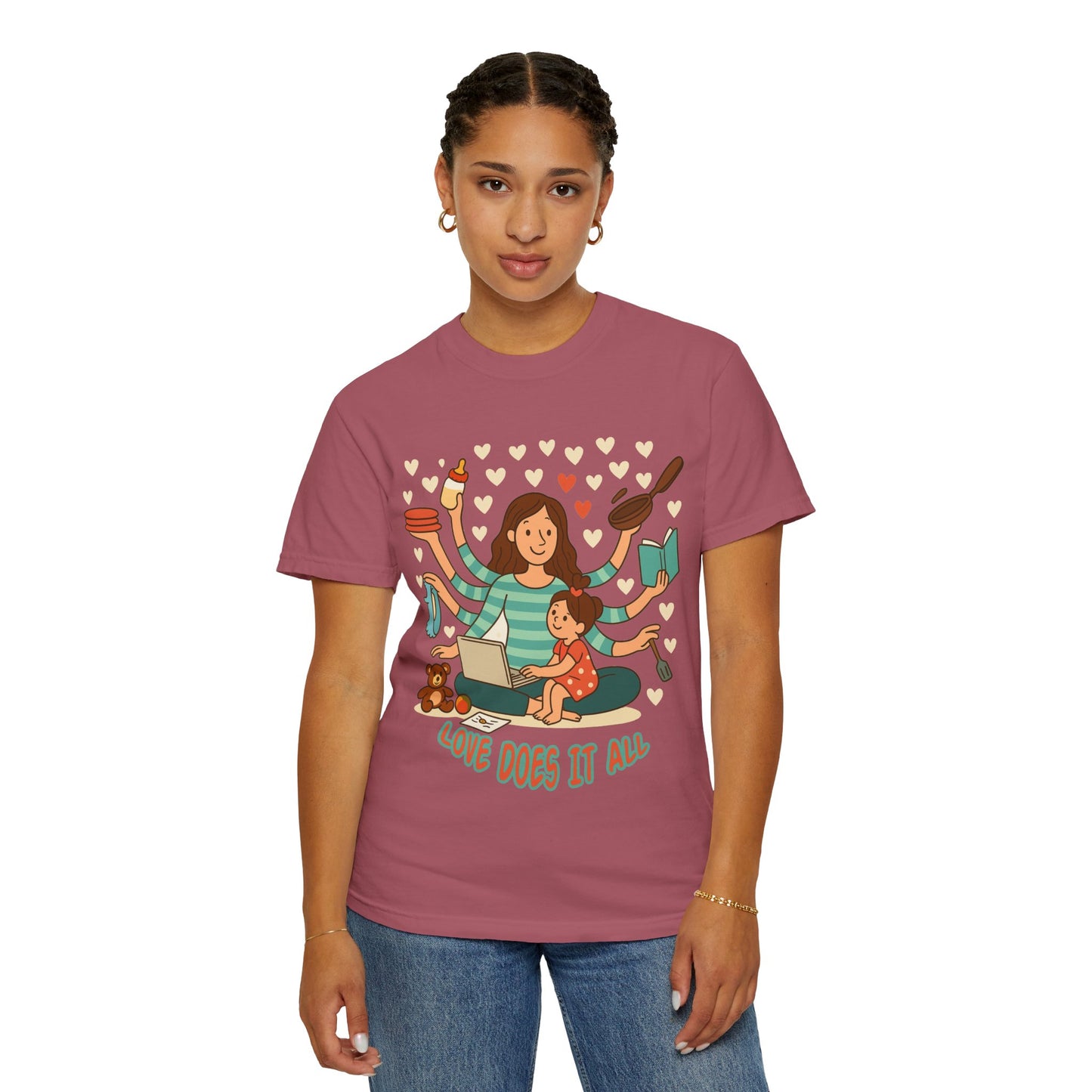 Love Does It All Garment-Dyed T-shirt - Perfect Gift for Moms