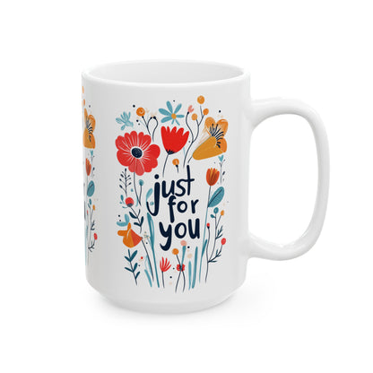 Just For You: Colorful Ceramic Mug (11oz/15oz)