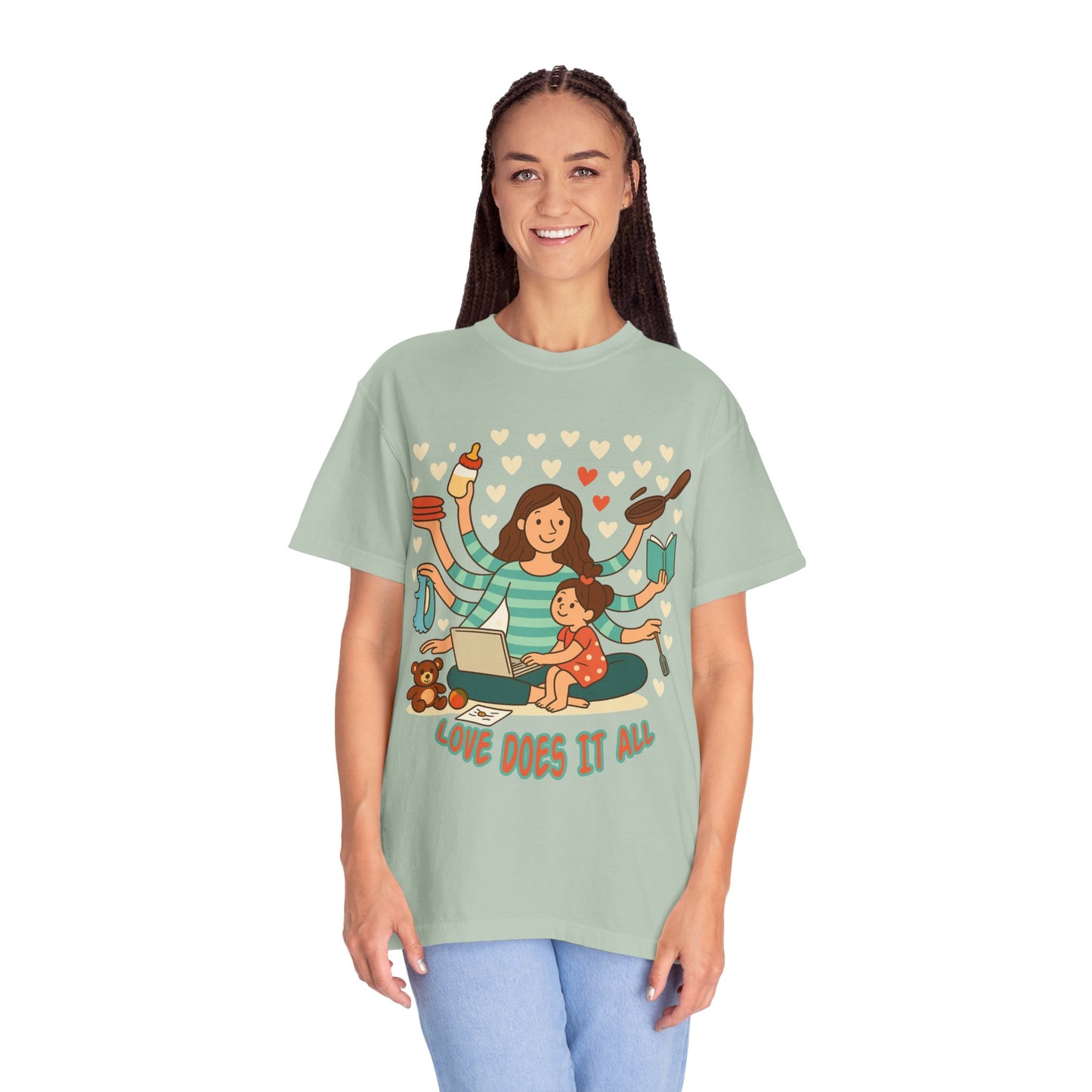 Love Does It All Garment-Dyed T-shirt - Perfect Gift for Moms