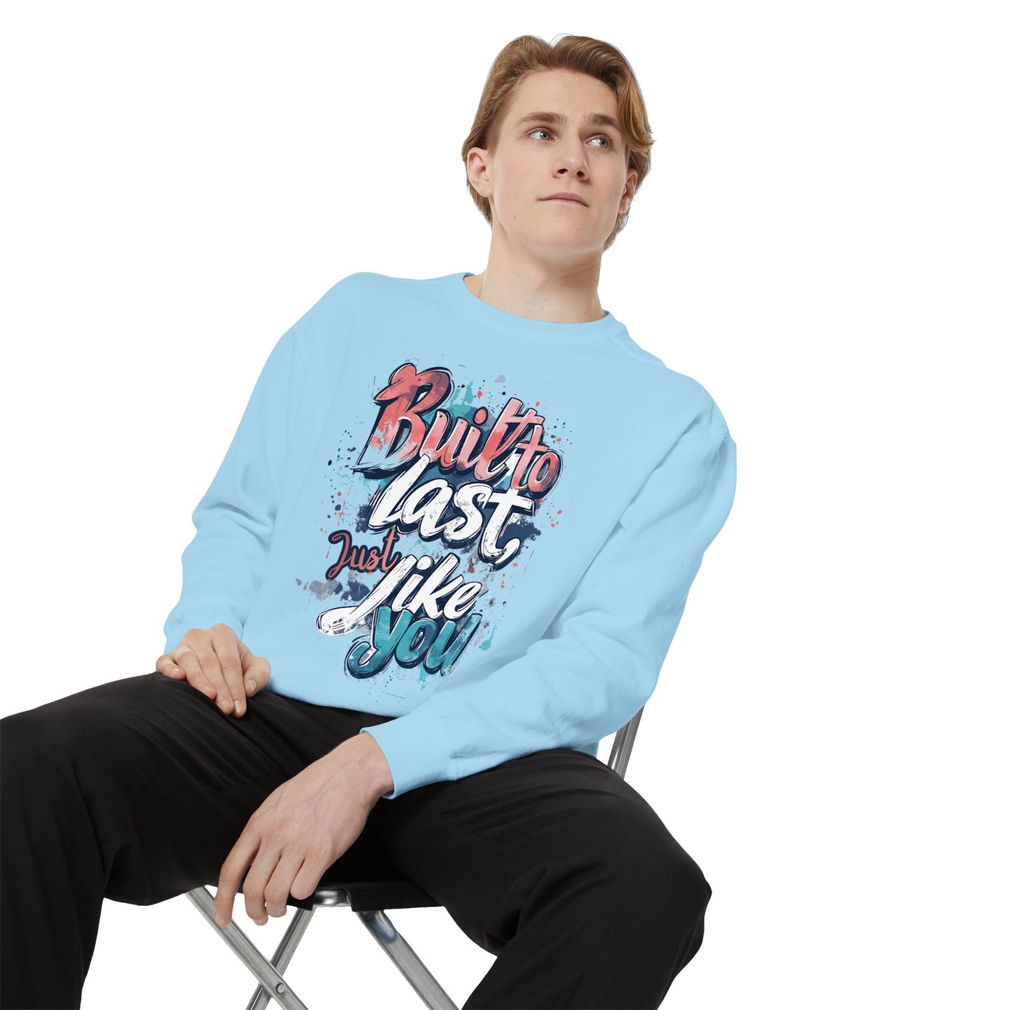 Timeless Endurance Unisex Garment-Dyed Sweatshirt - "Built to Last, Just Like You" Text Design