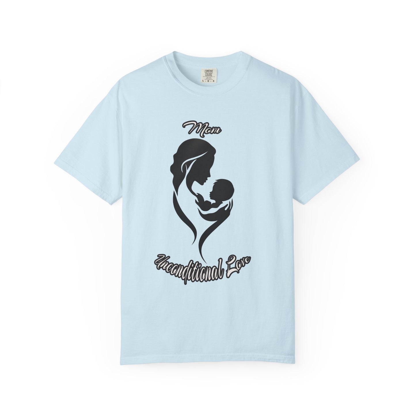 Garment-Dyed T-shirt - Mom's Unconditional Love Design