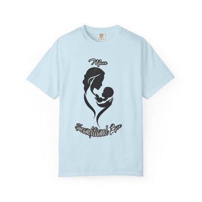 Garment-Dyed T-shirt - Mom's Unconditional Love Design