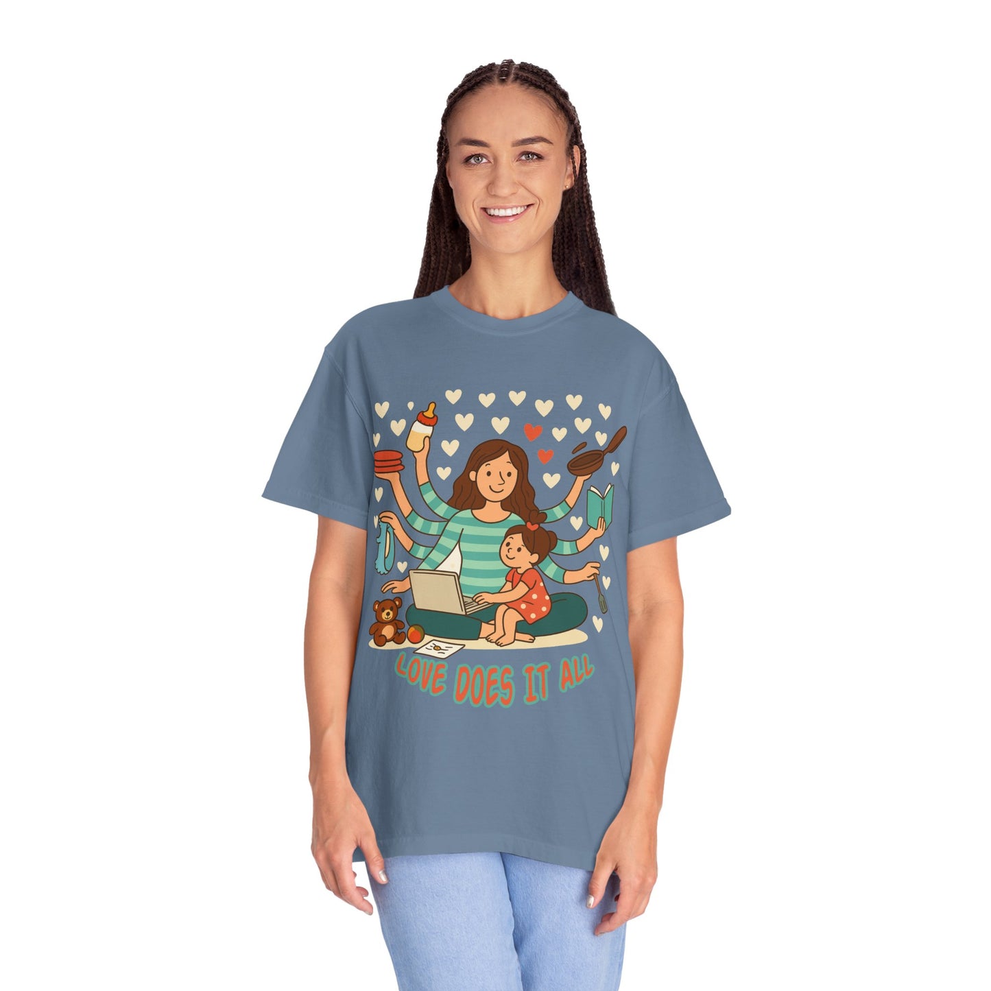 Love Does It All Garment-Dyed T-shirt - Perfect Gift for Moms