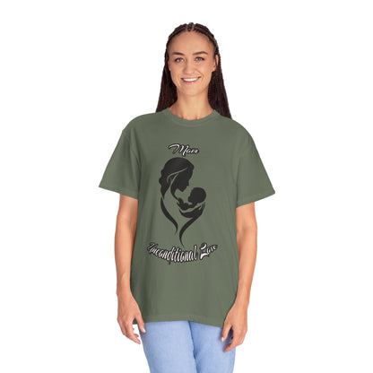 Garment-Dyed T-shirt - Mom's Unconditional Love Design