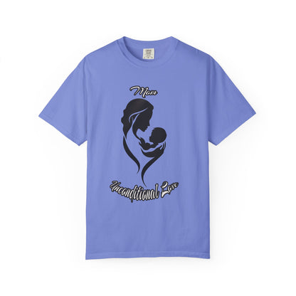 Garment-Dyed T-shirt - Mom's Unconditional Love Design