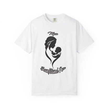 Garment-Dyed T-shirt - Mom's Unconditional Love Design