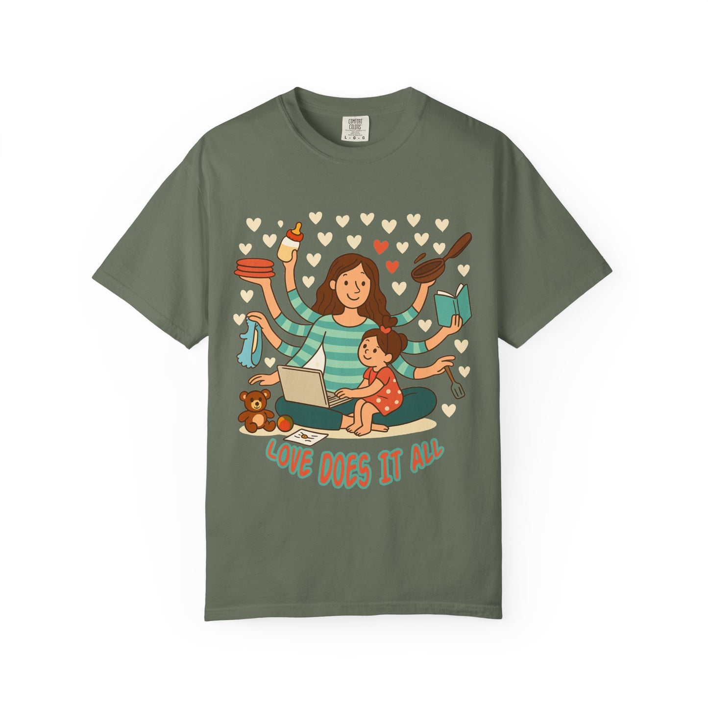 Love Does It All Garment-Dyed T-shirt - Perfect Gift for Moms