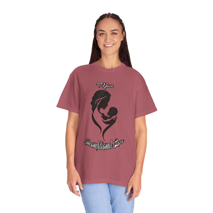 Garment-Dyed T-shirt - Mom's Unconditional Love Design