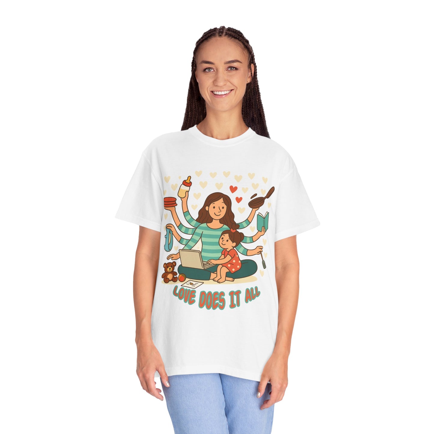 Love Does It All Garment-Dyed T-shirt - Perfect Gift for Moms
