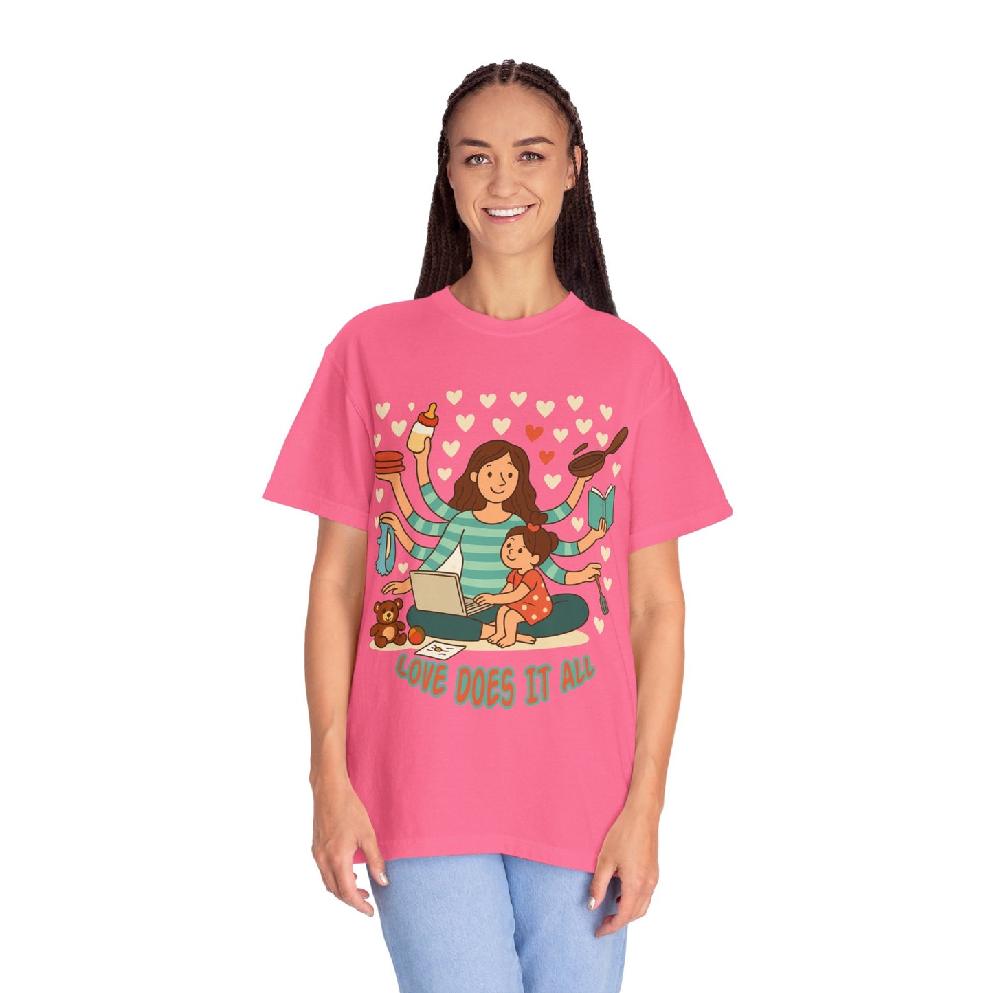 Love Does It All Garment-Dyed T-shirt - Perfect Gift for Moms