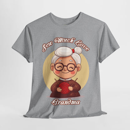 Sew Much Love Grandma Unisex Heavy Cotton Tee